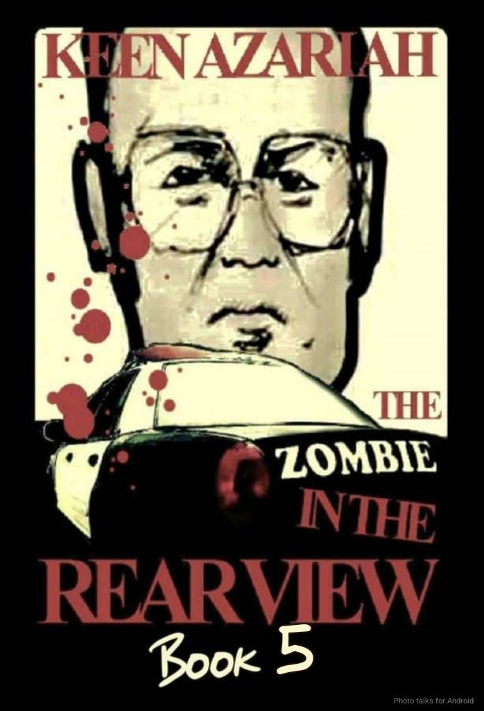 The Zombie in the Rearview - Book 5 - The Dead Walk Behind You